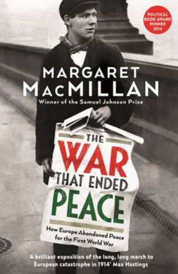 Picture of War that Ended Peace: How Europe abandoned peace for the First World War