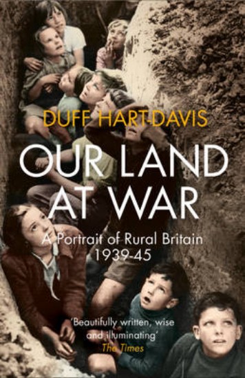 Picture of Our Land at War: A Portrait of Rural Britain 1939-45