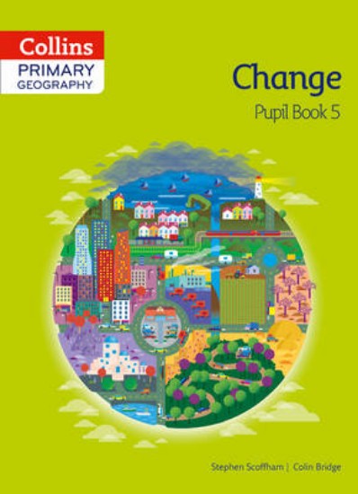 Picture of Collins Primary Geography Pupil Book 5: Change