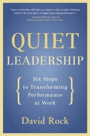 Picture of Quiet Leadership: Six Steps to Transforming Performance at Work