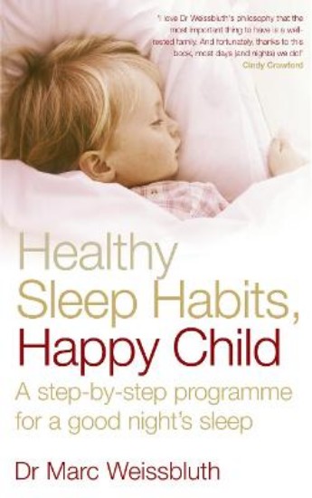 Picture of Healthy Sleep Habits, Happy Child: A Step-by-step Programme for a Good Night's Sleep