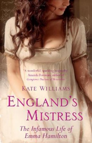 Picture of England's Mistress: The Infamous Life of Emma Hamilton