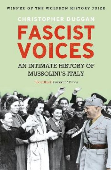 Picture of Fascist Voices: An Intimate History of Mussolini's Italy
