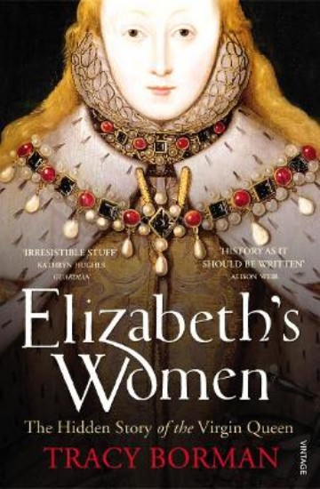 Picture of Elizabeth's Women: The Hidden Story of the Virgin Queen