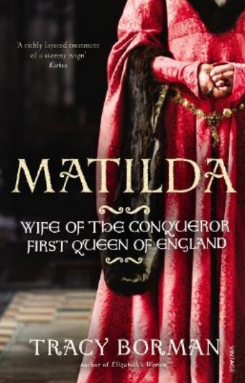 Picture of Matilda: Wife of the Conqueror, First Queen of England