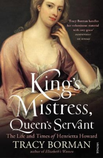 Picture of King's Mistress, Queen's Servant: The Life and Times of Henrietta Howard
