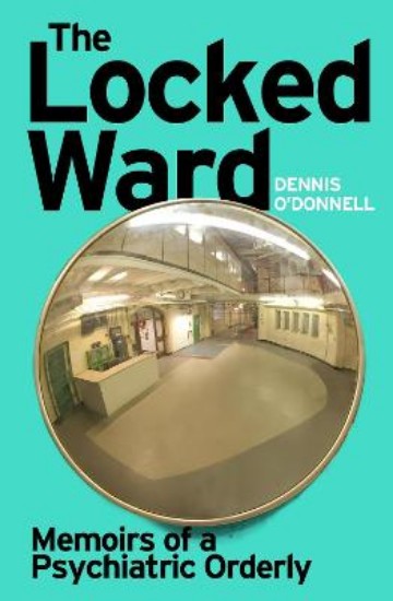 Picture of Locked Ward: Memoirs of a Psychiatric orderly