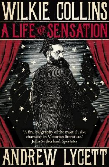 Picture of Wilkie Collins: A Life of Sensation