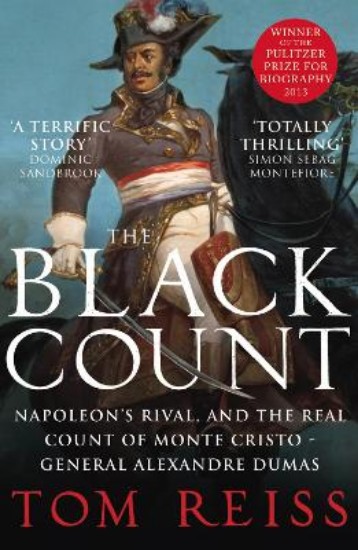 Picture of Black Count: Glory, Revolution, Betrayal and the Real Count of Monte Cristo