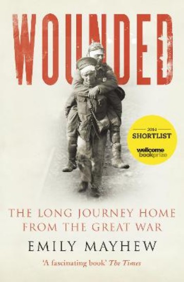 Picture of Wounded: The Long Journey Home from the Great War