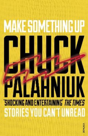 Picture of Make Something Up: Stories You Can't Unread