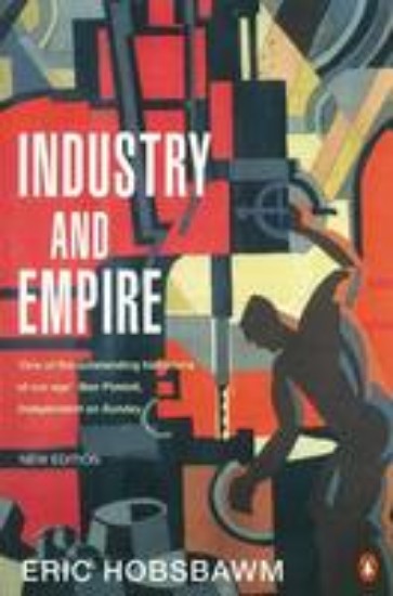 Picture of Industry and Empire: From 1750 to the Present Day 2ed