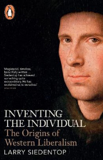 Picture of Inventing the Individual: The Origins of Western Liberalism