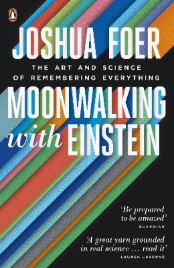 Picture of Moonwalking with Einstein: The Art and Science of Remembering Everything