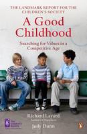 Picture of Good Childhood: Searching for Values in a Competitive Age