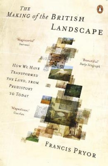 Picture of KING OF THE BRITISH LANDSCAPE: HOW WE HAVE TRANSFORMED THE LAND, FROM PREHISTORY TO TODAY