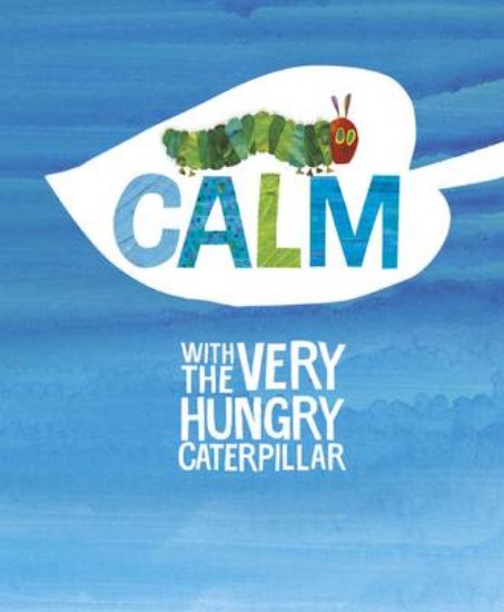 Picture of Calm with the Very Hungry Caterpillar