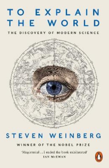 Picture of To Explain the World: The Discovery of Modern Science
