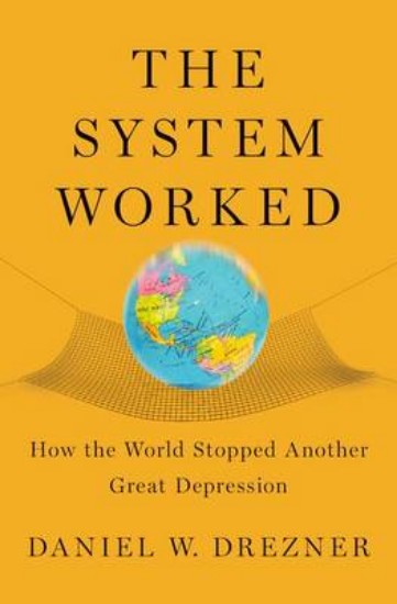 Picture of System Worked: How the World Stopped Another Great Depression