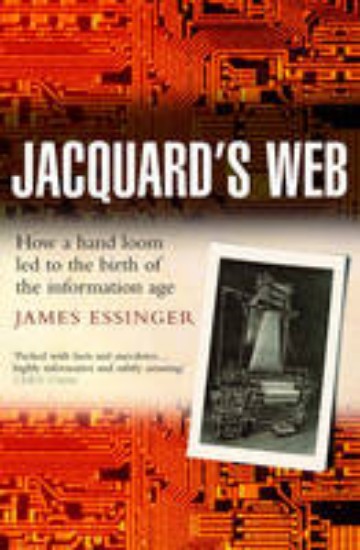 Picture of Jacquard's Web: How a hand-loom led to the birth of the information age
