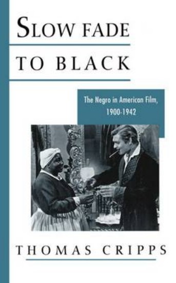 Picture of Slow Fade to Black: The Negro in American Film 1900-1942