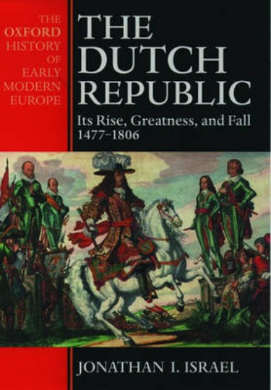 Picture of Dutch Republic: Its Rise, Greatness and Fall, 1477-1806