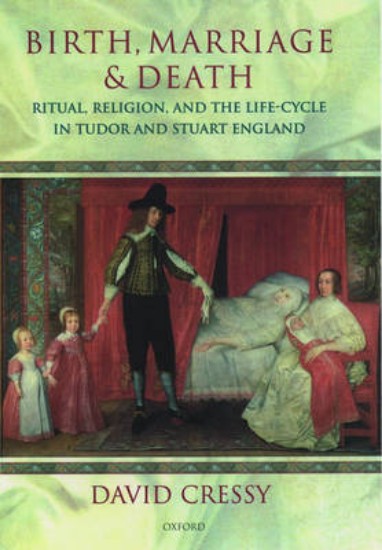 Picture of Birth, Marriage, and Death: Ritual, Religion, and the Life-Cycle in Tudor and Stuart England