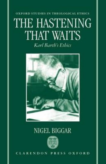 Picture of Hastening That Waits: Karl Barth's Ethics