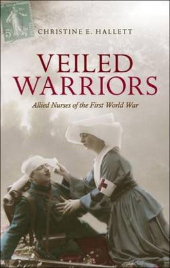Picture of Veiled Warriors: Allied Nurses of the First World War