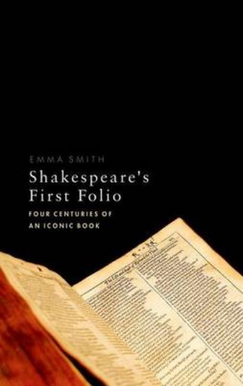 Picture of Shakespeare's First Folio: Four Centuries of an Iconic Book
