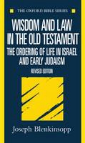 Picture of Wisdom and Law in the Old Testament: The Ordering of Life in Israel and Early Judaism