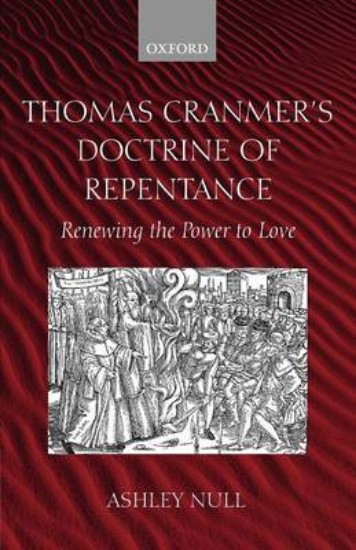 Picture of Thomas Cranmer's Doctrine of Repentance : Renewing the Power to Love