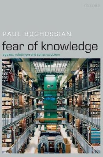Picture of Fear of Knowledge: Against Relativism and Constructivism