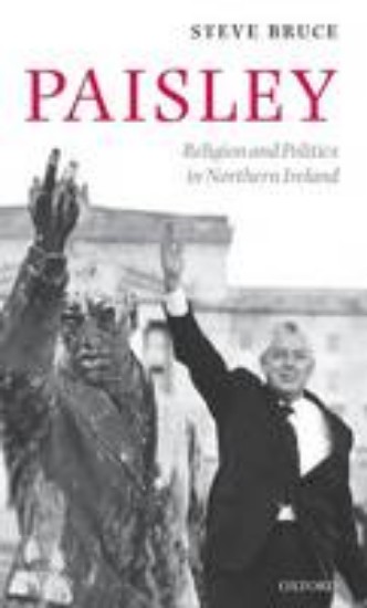 Picture of Paisley Religion and Politics in Northern Ireland