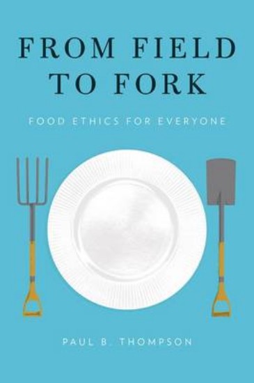 Picture of From Field to Fork: Food Ethics for Everyone