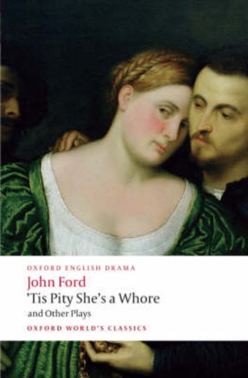 Picture of 'Tis Pity She's a Whore and Other Plays