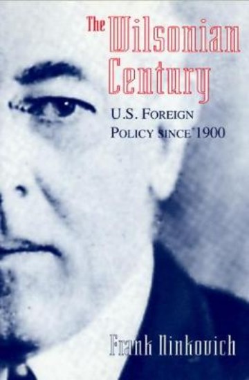 Picture of Wilsonian Century: US Foreign Policy Since 1900
