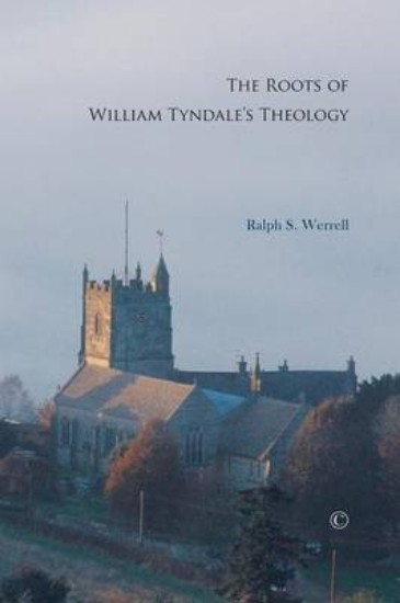 Picture of Roots of William Tyndale's Theology