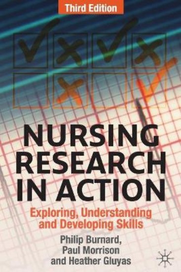 Picture of Nursing Research in Action: Exploring, Understanding and Developing Skills