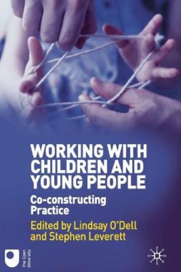 Picture of Working with Children and Young People: Co-construcing Practice