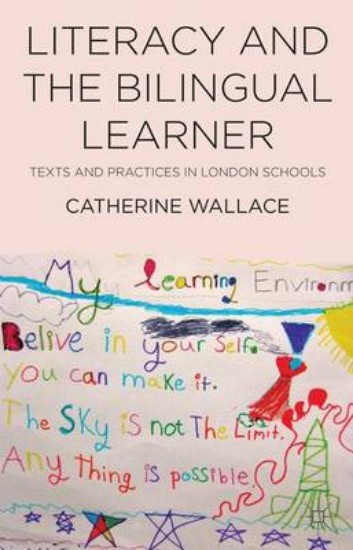 Picture of Literacy and the Bilingual Learner: Texts and Practices in London Schools