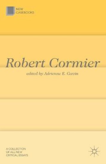 Picture of Robert Cormier : A New Casebook