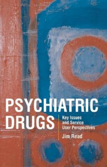 Picture of Psychiatric Drugs: Key Issues and Service User Perspectives