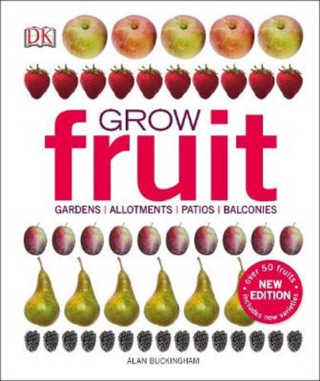 Picture of Grow Fruit: Gardens, Allotments, Patios, Balconies New Edition