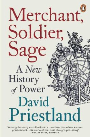 Picture of Merchant, Soldier, Sage: A New History of Power