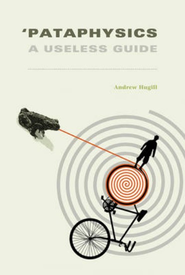 Picture of 'Pataphysics: A Useless Guide