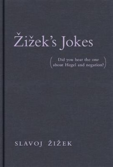 Picture of Zizek's Jokes: (Did You Hear the One About Hegel and Negation?)