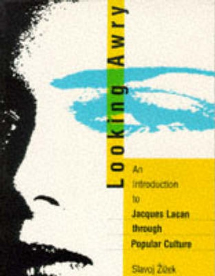 Picture of Looking Awry:  An Introduction to Jacques Lacan Through Popular Culture