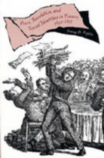 Picture of Press, Revolution and Social Identities in France 1830-1835