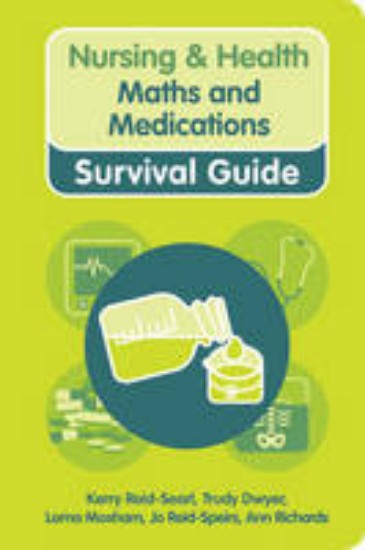 Picture of Nursing and Health Maths and Medications Survival Guide